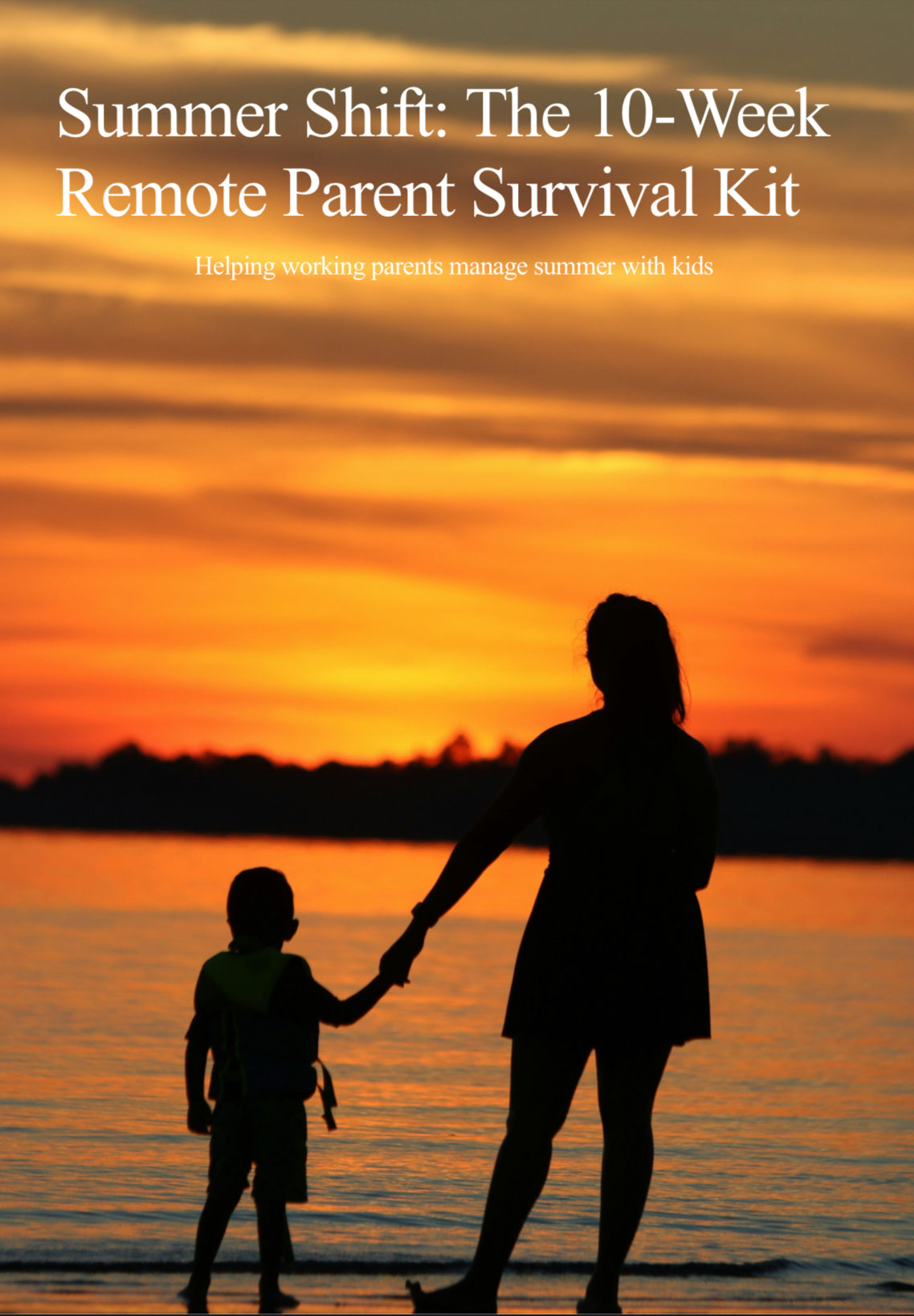 Summer Shift: The 10-Week Remote Parent Survival Kit